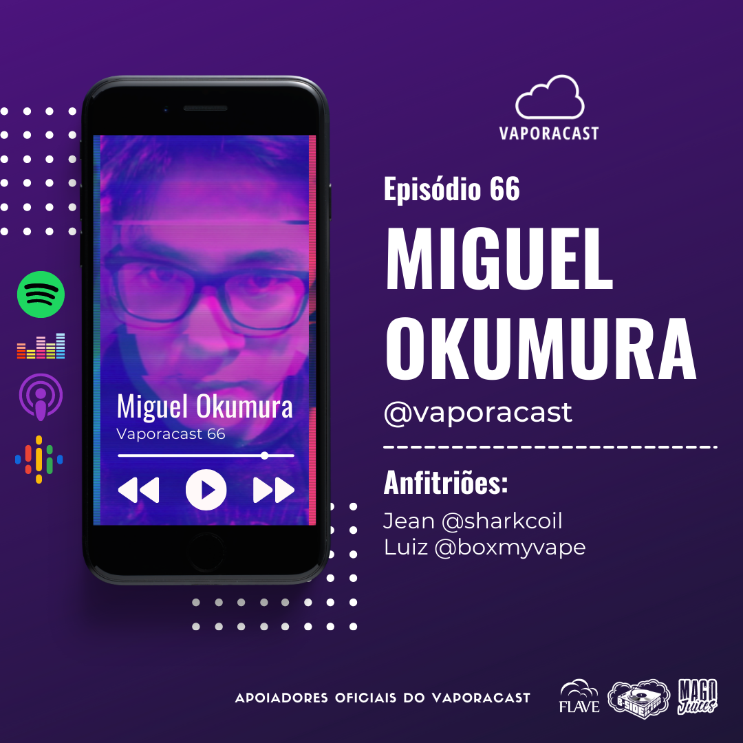 Vaporacast 66 – Miguel Okumura