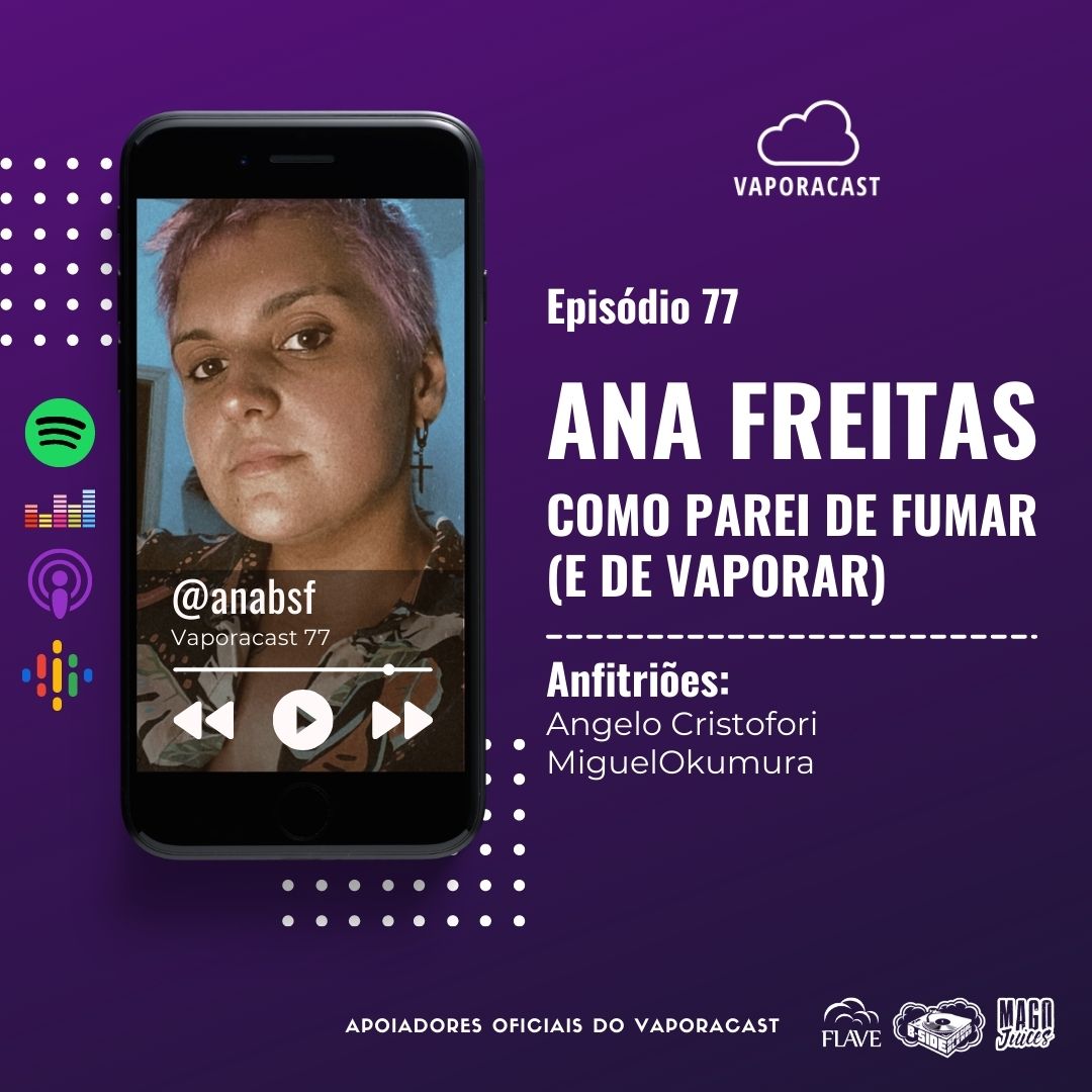 Vaporacast 77: Ana Freitas: Como parei de fumar (e vaporar)!