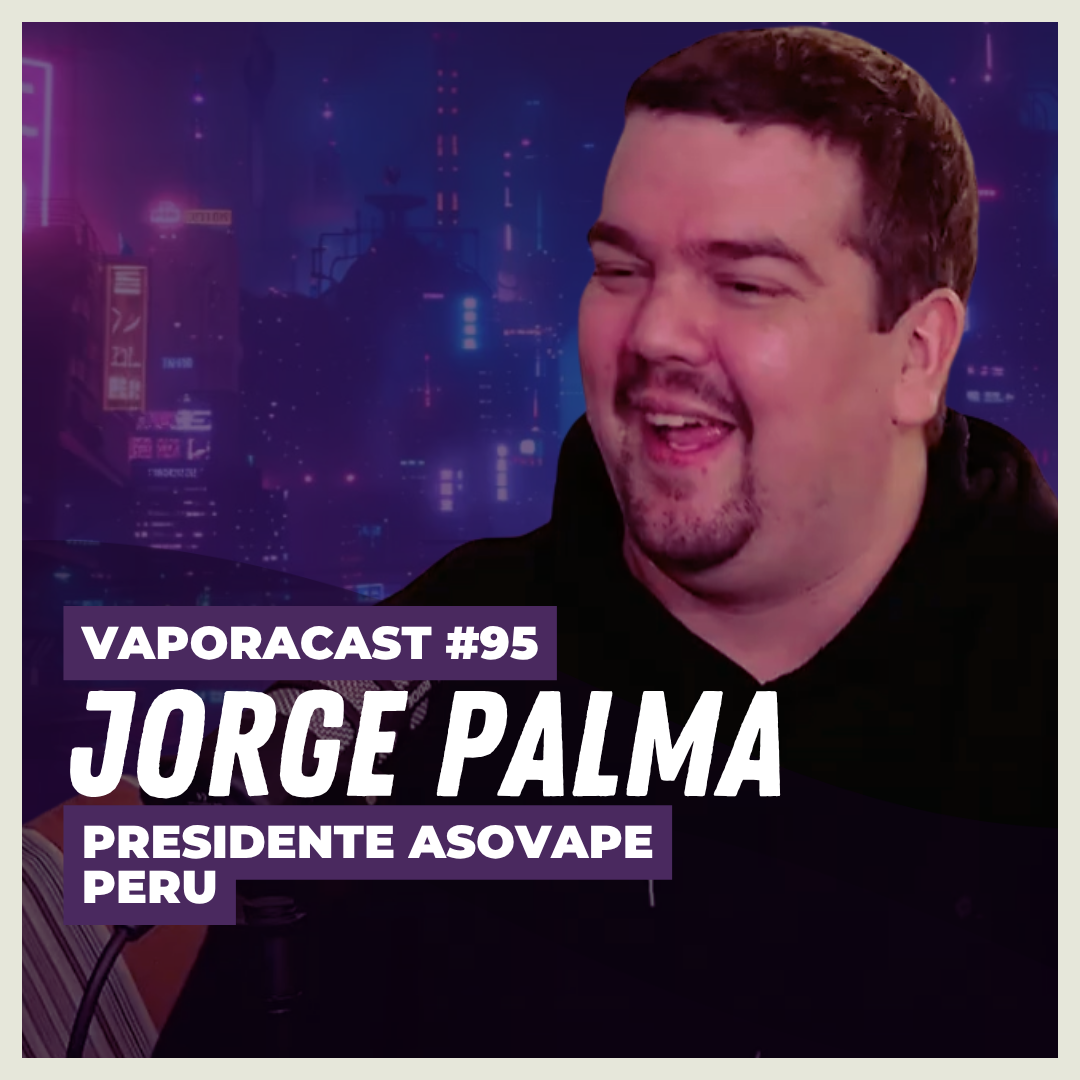 Vaporacast #95 – A Luta Contra o Tabagismo Crônico, com Jorge Palma (ASOVAPE Peru)