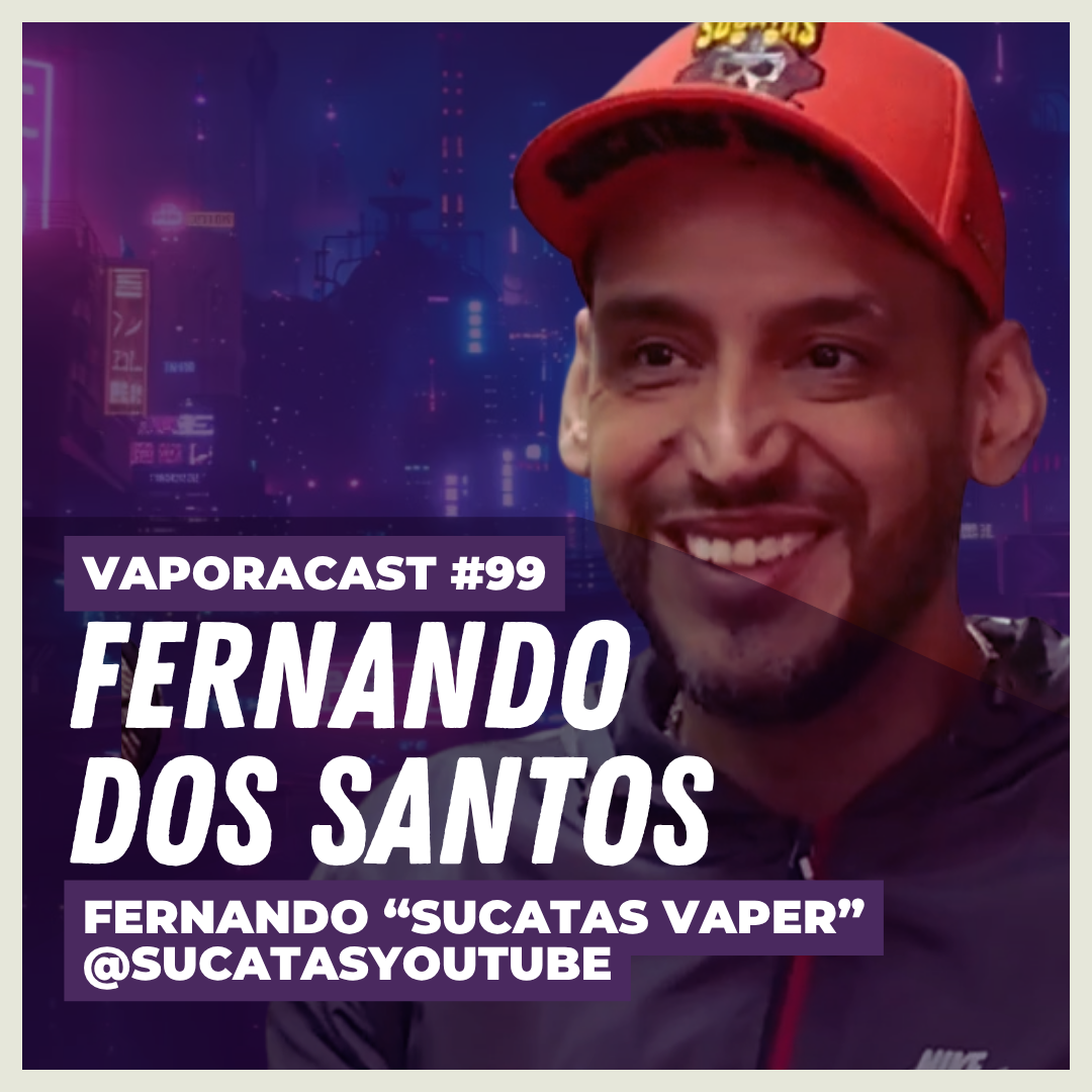 Vaporacast #99 – Regulamentação Já? O Futuro do Vaping no Brasil com Sucatas Vaper